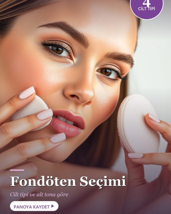 Fondöten Seçimi: Cilt Tipi, Alt Ton ve Kapatıcı Rehberi (2026)