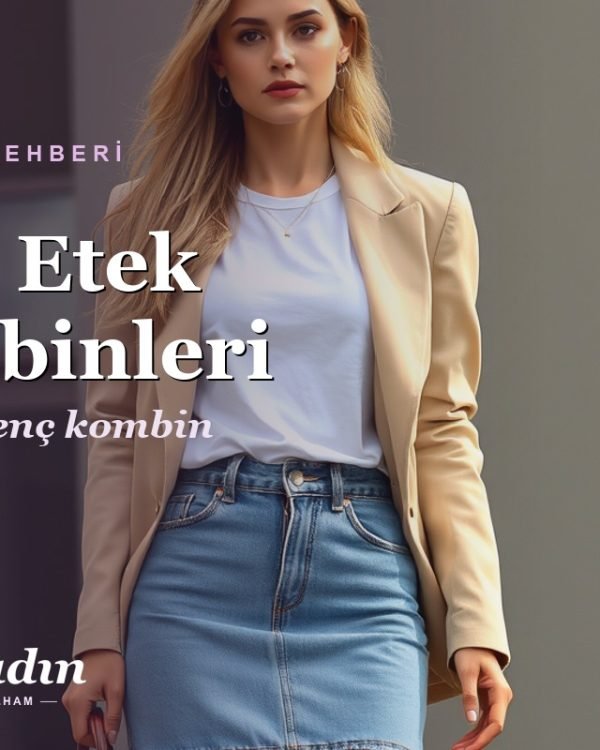 Mini Etek Kombinleri: 12 Şık ve Genç Kadın Kombini