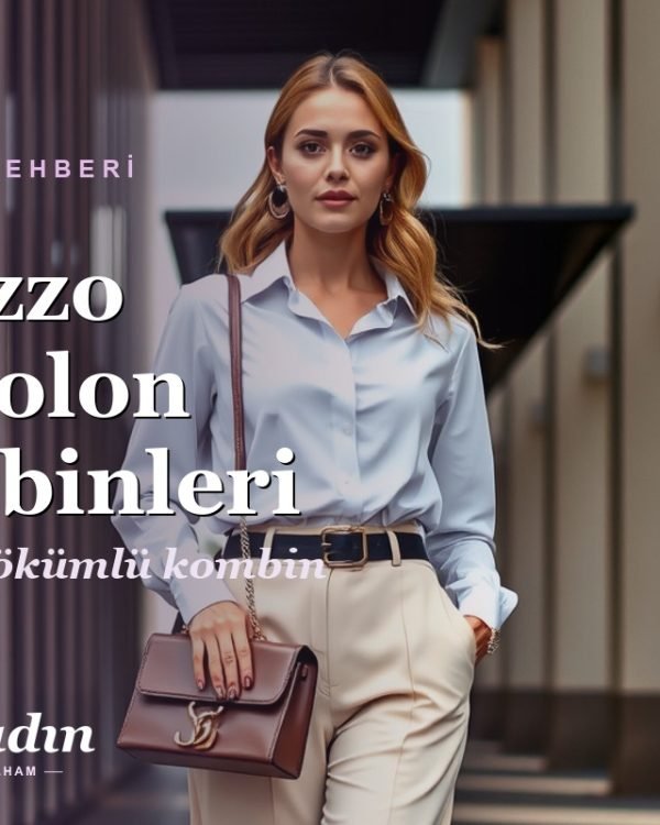 Palazzo Pantolon Kombinleri: 12 Şık ve Dökümlü Kadın Kombini
